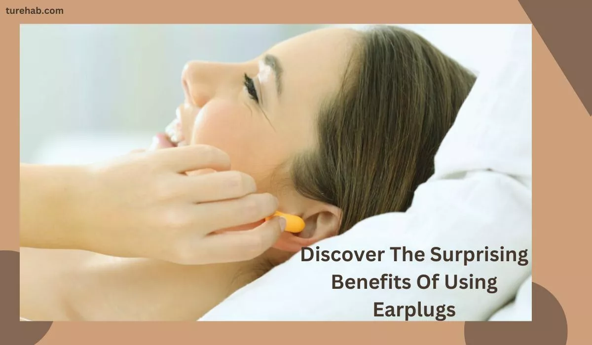 Discover The Surprising Benefits Of Using Earplugs